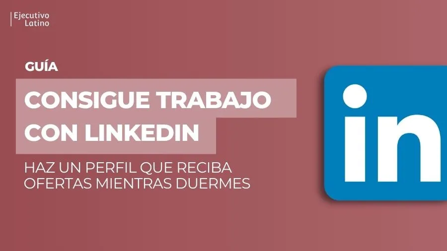 Foto de portada para el post que explica cómo hacer un LinkedIn que atraiga más ofertas de trabajo.